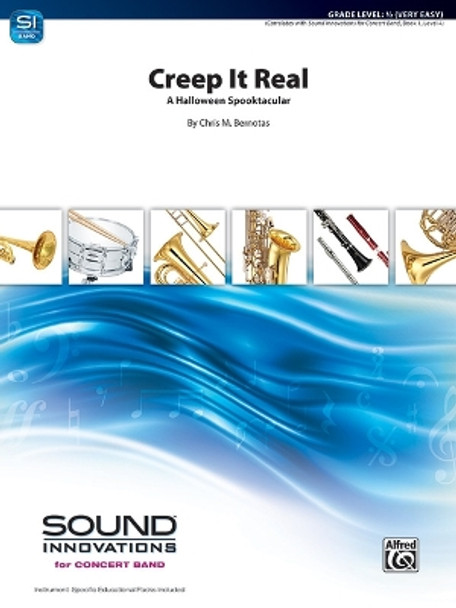 Creep It Real: A Halloween Spooktacular, Conductor Score & Parts by Chris M Bernotas 9781470658304