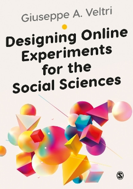 Designing Online Experiments for the Social Sciences by Giuseppe Veltri 9781529725049