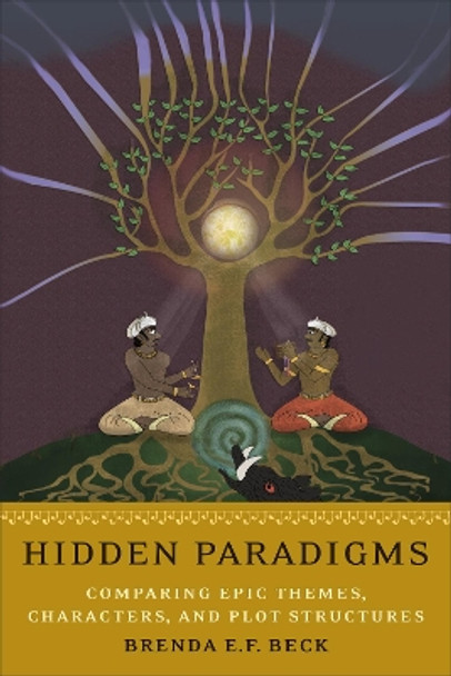 Hidden Paradigms: Comparing Epic Themes, Characters, and Plot Structures by Brenda E.F. Beck 9781487529345