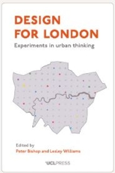 Design for London: Experiments in Urban Thinking by Peter Bishop 9781787358966