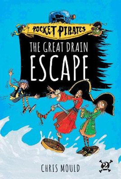 The Great Drain Escape, 2 by Chris Mould 9781481491181