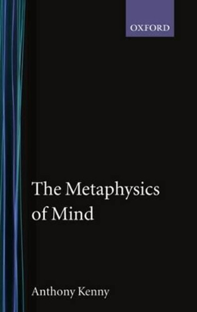 The Metaphysics of Mind by Anthony Kenny 9780192830708