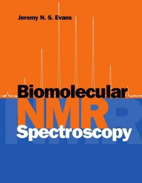 Biomolecular NMR Spectroscopy by Jeremy N. S. Evans 9780198547662