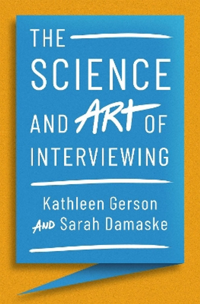 The Science and Art of Interviewing by Kathleen Gerson 9780199324286