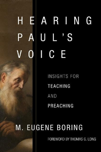 Hearing Paul’s Voice: Insights for Teaching and Preaching by M. Eugene Boring 9780802877505