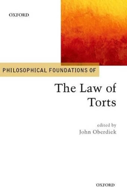 Philosophical Foundations of the Law of Torts by John Oberdiek 9780198701385