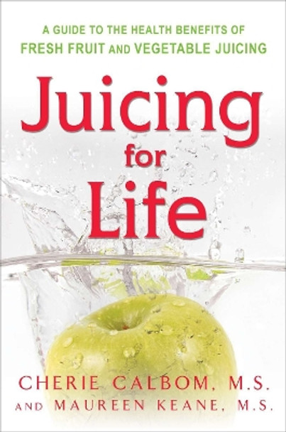 Juicing for Life: A Guide to the Benefits of Fresh Fruit and Vegetable Juicing by Maureen Keane 9780895295125