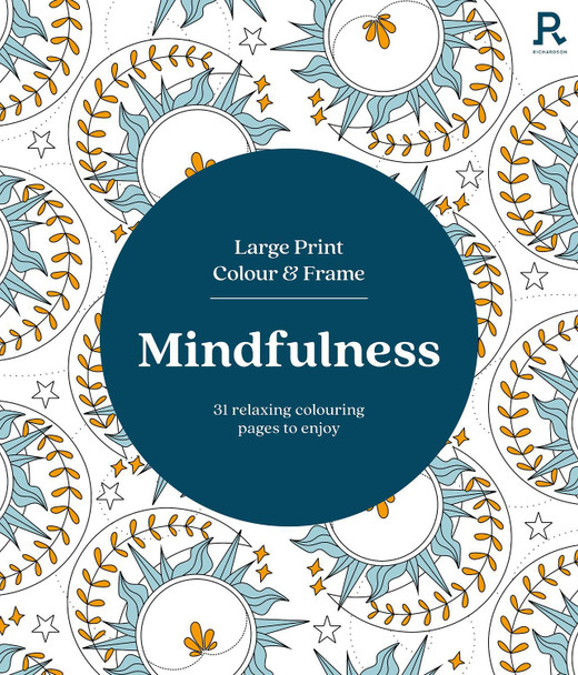 Large Print Colour & Frame - Mindfulness (Colouring Book for Adults) by Richardson Puzzles and Games 9781913602390