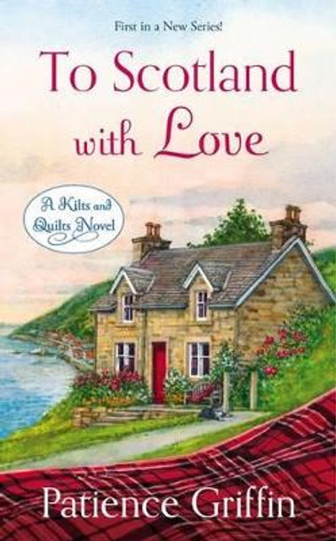 To Scotland with Love by Patience Griffin 9780451468291