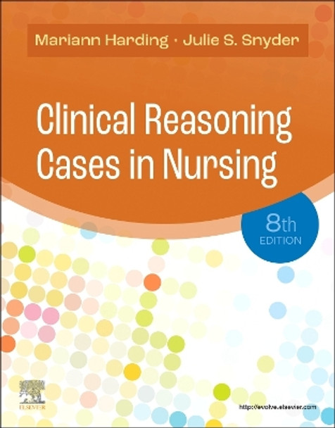 Clinical Reasoning Cases in Nursing by Mariann M. Harding 9780323831734