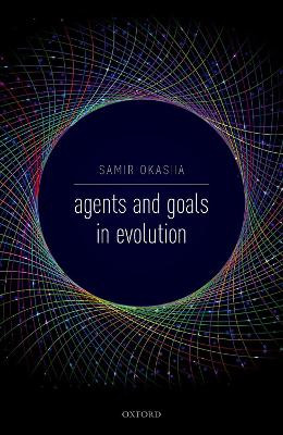 Agents and Goals in Evolution by Samir Okasha 9780198815082