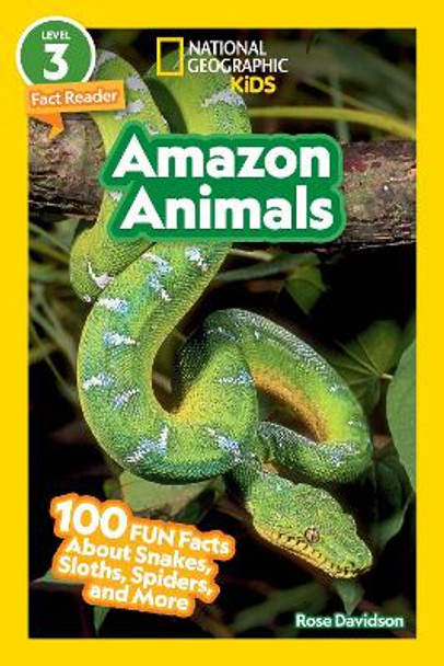 National Geographic Readers: Amazon Animals (L3): 100 Fun Facts About Snakes, Sloths, Spiders, and More by Rose Davidson 9781426372711