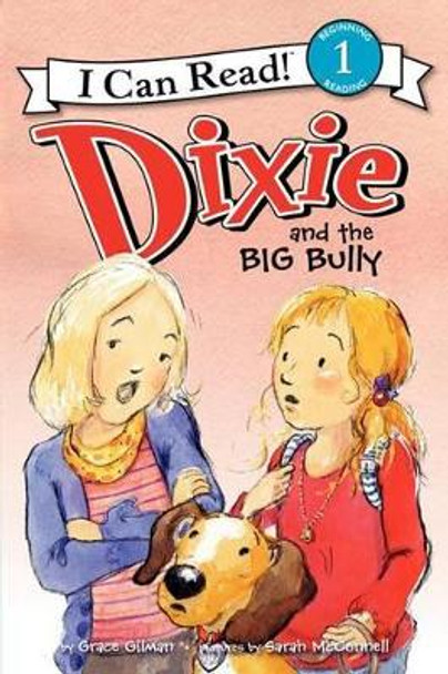 Dixie and the Big Bully by Grace Gilman 9780062086372