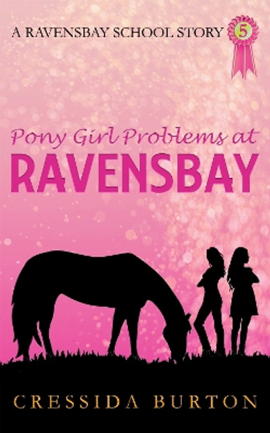 Pony Girl Problems at Ravensbay by Cressida Burton 9781739527501