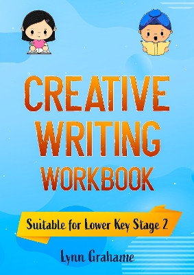 Creative Writing Workbook by Lynn Grahame 9781804676127