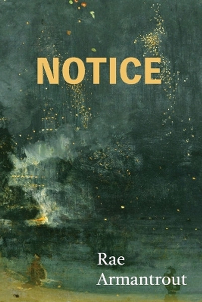 Notice by Rae Armantrout 9780819501011