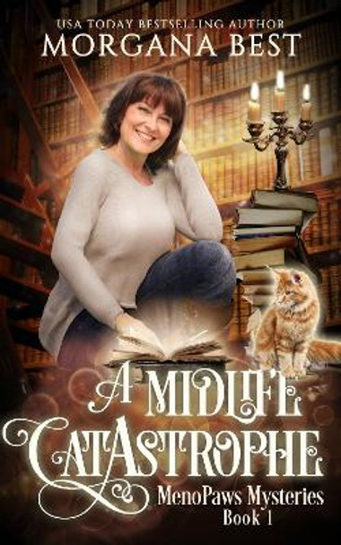 A Midlife CatAstrophe by Morgana Best 9781922595058