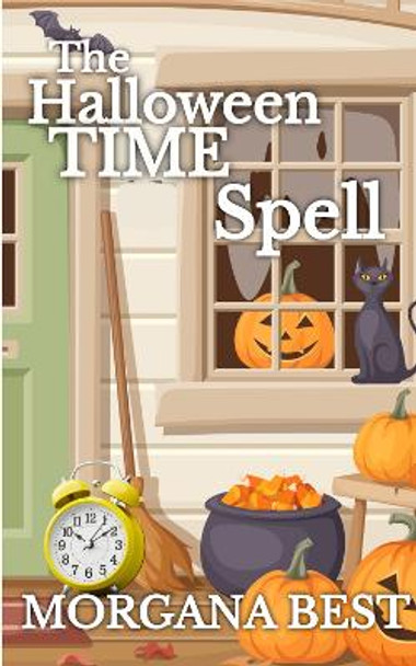 The Halloween Time Spell by Morgana Best 9781922595379