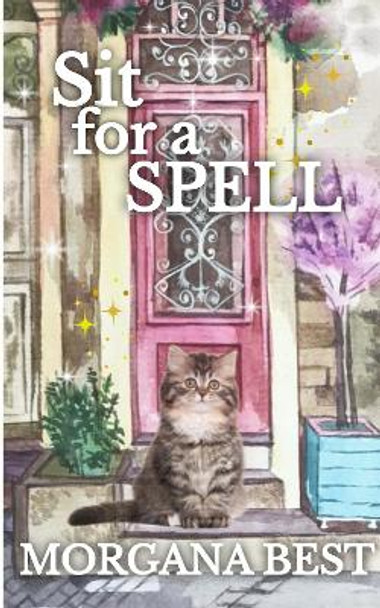 Sit for a Spell by Morgana Best 9781925674163