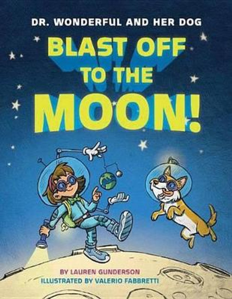 Blast Off to the Moon! by Lauren Gunderson 9781503948372