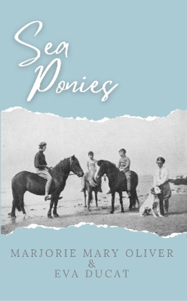 Sea Ponies by Marjorie Mary Oliver 9781914389290