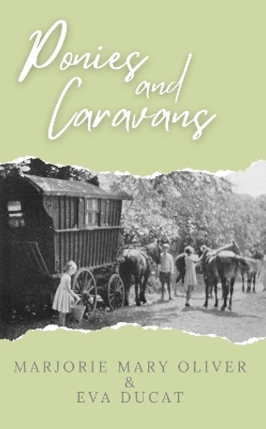 Ponies and Caravans by Marjorie Mary Oliver 9781914389306