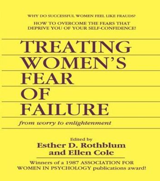 Treating Women's Fear of Failure: From Worry to Enlightenment by Ellen Cole