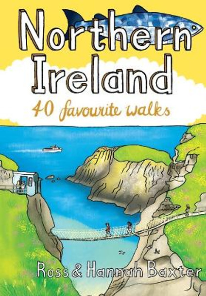 Northern Ireland: 40 Favourite Walks by Ross Baxter 9781907025938