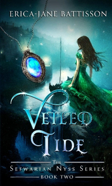 Veiled Tide: The Sefwarian Nyss Series Book 2 by Erica-Jane Battisson 9781739804312