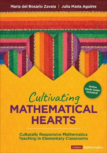 Cultivating Mathematical Hearts: Culturally Responsive Mathematics Teaching in Elementary Classrooms by Maria del Rosario Zavala 9781071850107