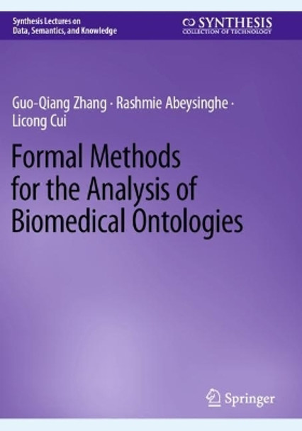 Formal Methods for the Analysis of Biomedical Ontologies by Guo-Qiang Zhang 9783031121333