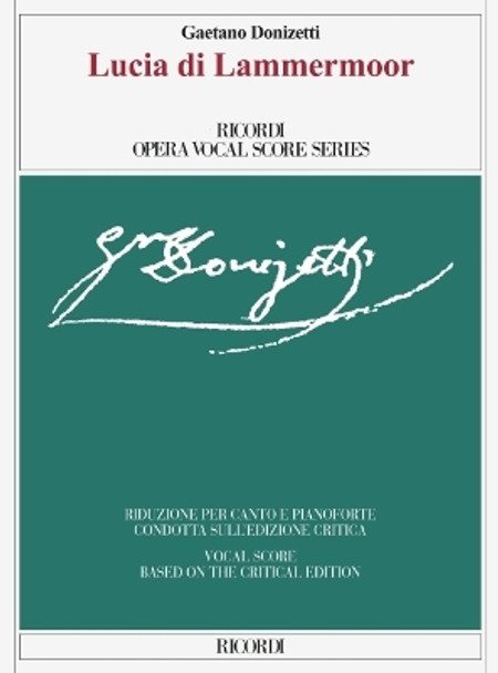 Lucia di Lammermoor: Ed. Critica Di Gabriele Dotto e Roger Parker - Riduzione Per Canto e Pianoforte by Gaetano Donizetti 9788881920808