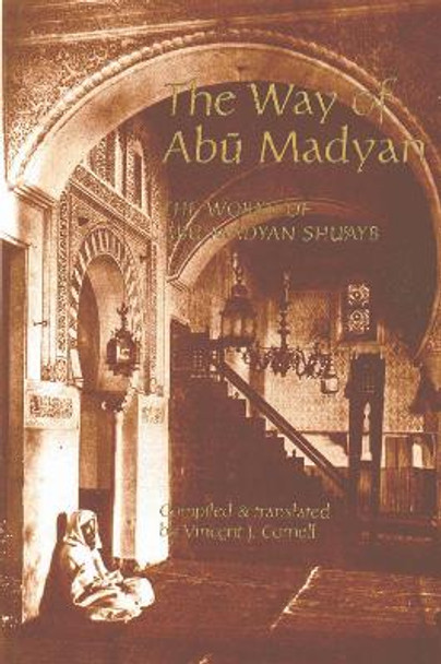 The Way of Abu Madyan by Vincent J. Cornell