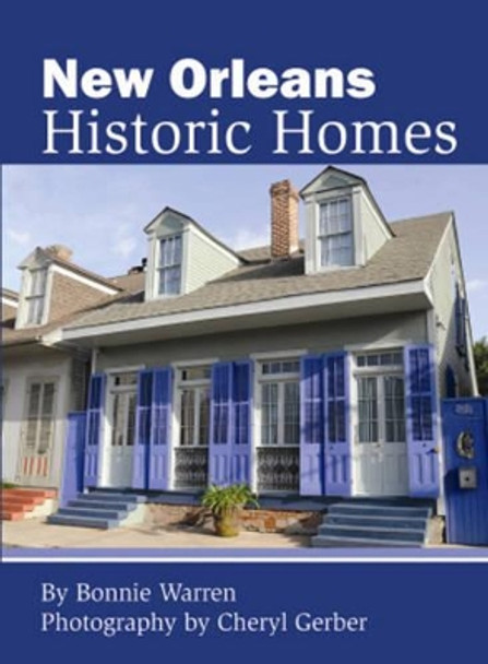 New Orleans Historic Homes by Bonnie Warren 9781455618989