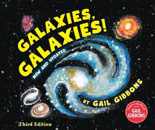 Galaxies, Galaxies! (Third Edition) by Gail Gibbons 9780823455775