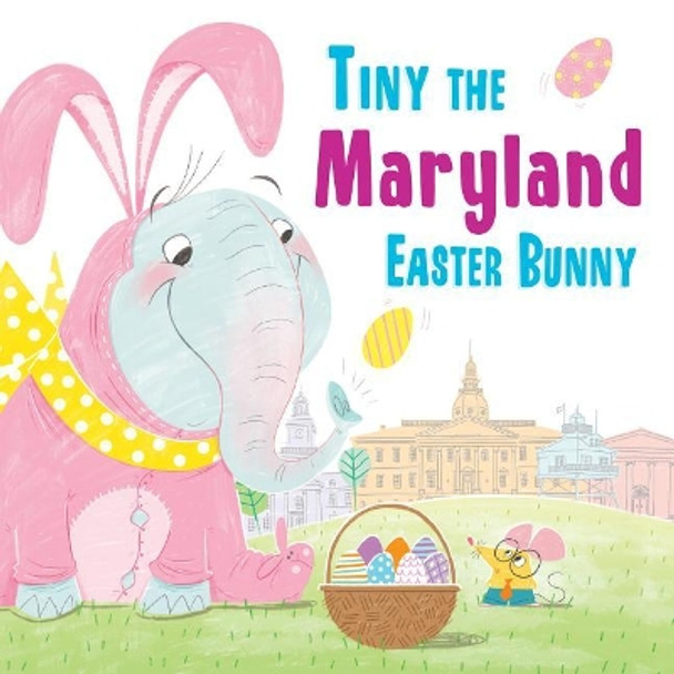 Tiny the Maryland Easter Bunny by Eric James 9781492659358