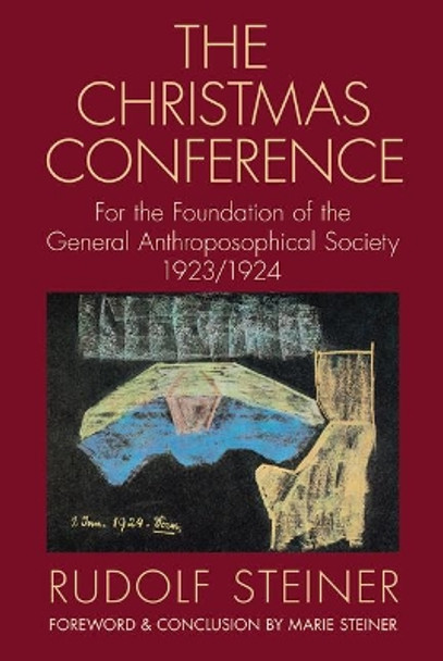 The Christmas Conference: For the Foundation of the General Anthroposophical Society 1923/1924 (Cw 260) by Rudolf Steiner 9781621482512