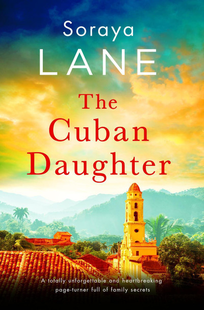 The Cuban Daughter by Soraya Lane 9781408729632