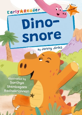 Dino-snore: (Orange Early Reader) by Jenny Jinks 9781848869554