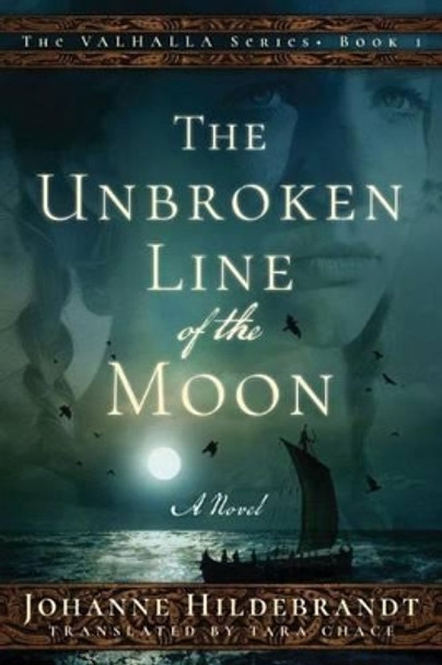 The Unbroken Line of the Moon by Johanne Hildebrandt 9781503939080