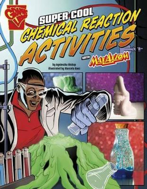 Super Cool Chemical Reaction Activities with Max Axiom by Agnieszka Biskup 9781491420775