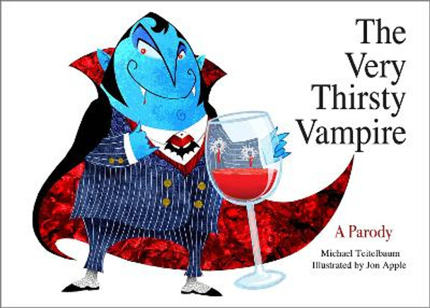 The Very Thirsty Vampire: A Parody by Michael Teitelbaum 9781629147697