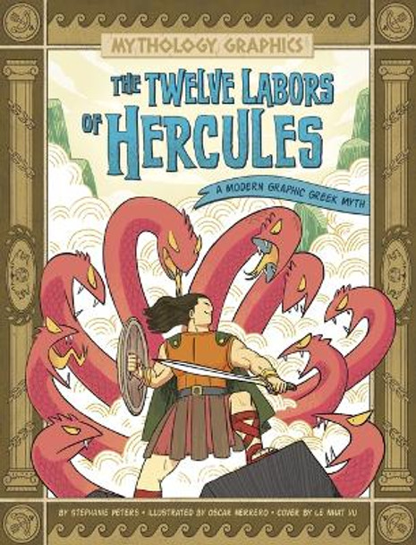 The Twelve Labors of Hercules: A Modern Graphic Greek Myth by Stephanie True Peters 9781669050933