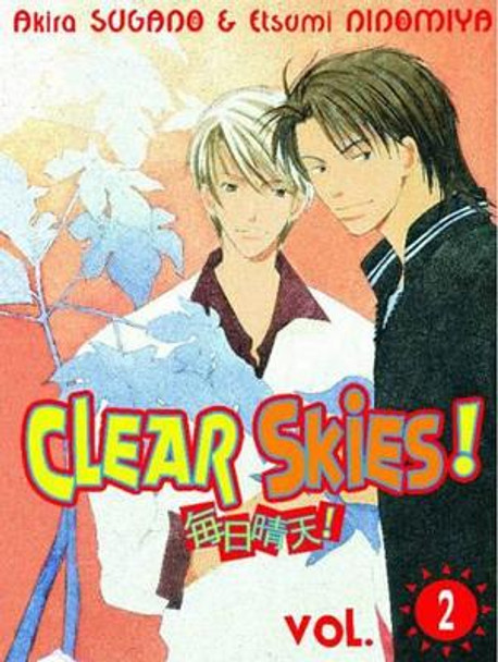 Clear Skies! Volume 2 (Yaoi) by Akira Sugano 9781569705766