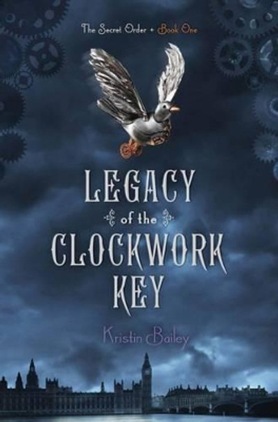 Legacy of the Clockwork Key by Kristin Bailey 9781442440272