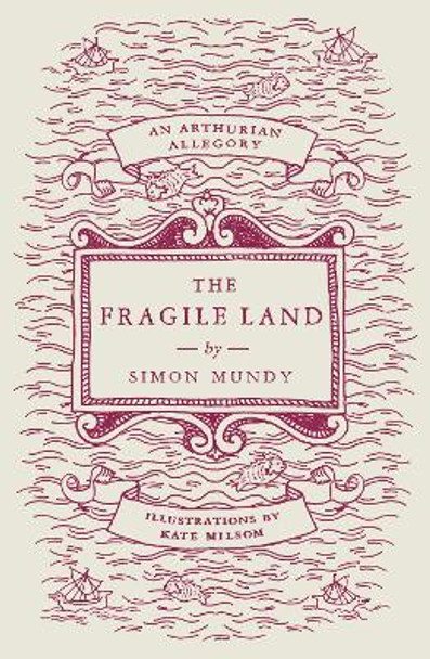 The Fragile Land: An Arthurian Allegory by Simon Mundy 9781804470398