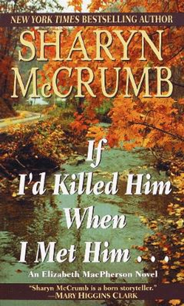 If I'd Killed Him When I Met Him by Sharyn McCrumb 9780449149980