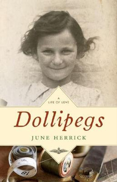 Dollipegs: A Life of Love by June Herrick