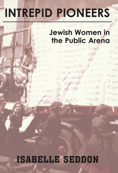 Intrepid Pioneers: Jewish Women in the Public Arena by Isabelle Seddon 9781803710488