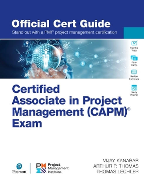 Certified Associate in Project Management (CAPM)® Exam Official Cert Guide by Vijay Kanabar 9780137918096